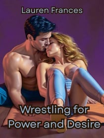Wrestling for Power and Desire