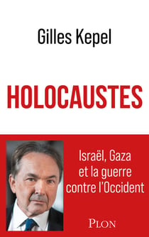 Holocaustes - Israël, Gaza et la guerre contre l Occident - Israël, Gaza et la guerre contre l'Occident