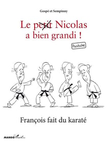 François fait du karaté - Le petit Nicolas a bien grandi ! Pastiche