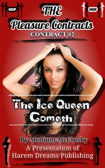 The Pleasure Contracts-Contract #2:  The Ice Queen Cometh - The Pleasure Contracts, #2