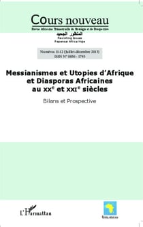 Messianismes et Utopies d'Afrique et Diasporas Africaines au XXe et XXIe siècles - Bilans et Prospective