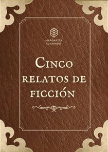 Cinco relatos  de ficción