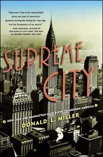 Supreme City - How Jazz Age Manhattan Gave Birth to Modern America