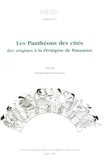 Les Panthéons des cités - Des origines à la Périégèse de Pausanias
