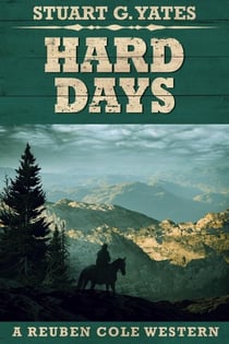 Hard Days - Reuben Cole Westerns, #3