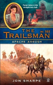 The Trailsman #322 - Apache Ambush