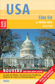 Guide Nelles USA Côte Est - Le Middle West et le Sud