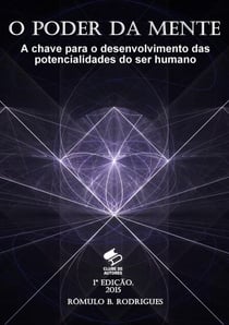 O poder da mente - A chave para o desenvolvimento das potencialidades do ser humano