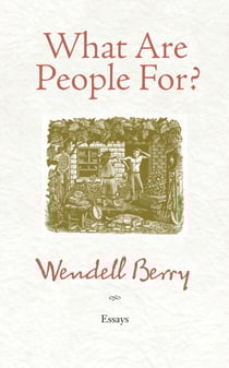 What Are People For? - Essays