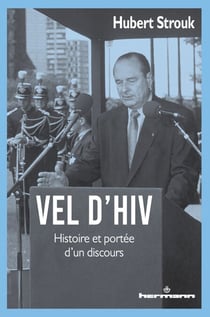 Vel d'Hiv - Histoire et portée d'un discours