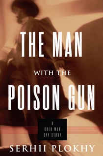 The Man with the Poison Gun - A Cold War Spy Story