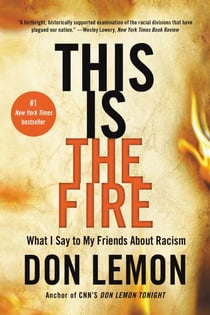 This Is the Fire - What I Say to My Friends About Racism
