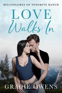 Love Walks In - Billionaires of Yosemite Ranch, #2