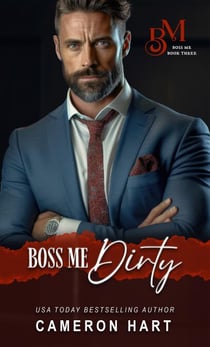 Boss Me Dirty - Boss Me, #3