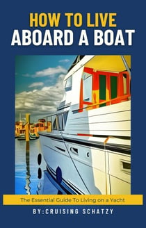 How to Live Aboard a Boat