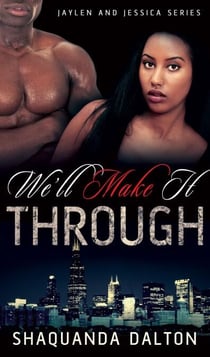 We'll Make It Through - Jaylen and Jessica, #3