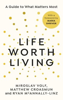 Life Worth Living - A guide to what matters most