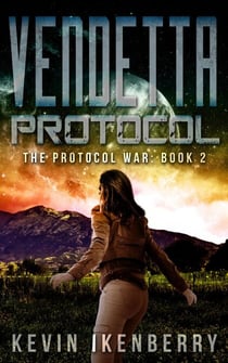 Vendetta Protocol - The Protocol War, #2