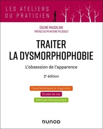 Traiter la dysmorphophobie - 2e éd. - L'obsession de l'apparence