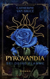Pyrovandia - Sei deine Flamme - Teil 1 der magischen Romantasy-Reihe