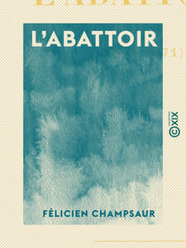 L'Abattoir - 1870-1871