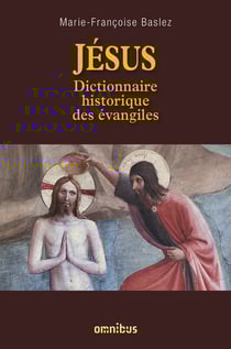 Jésus - Dictionnaire historique des évangiles - Dictionnaire historique des évangiles