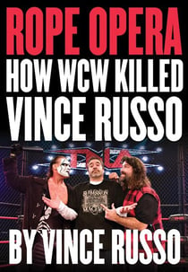Rope Opera - How WCW Killed Vince Russo