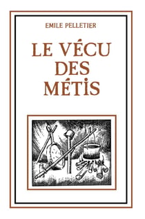 vécu des métis, Le - Essai historique