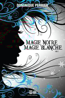 Magie noire magie blanche - Tome 2