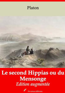 Le Second Hippias ou du Mensonge – suivi d'annexes - Nouvelle édition 2019