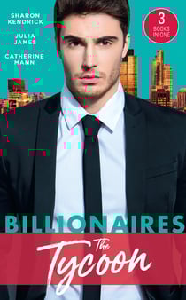 Billionaires: The Tycoon - The Billionaire's Defiant Acquisition / A Tycoon to Be Reckoned With / The Boss's Baby Arrangement