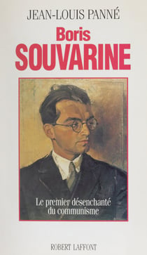Boris Souvarine - Le premier désenchanté du communisme