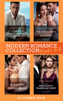 Modern Romance October 2019 Books 5-8 - The Greek's Billion-Dollar Baby (Crazy Rich Greek Weddings) / The Innocent's Emergency Wedding / Demanding His Desert Queen / Virgin Princess's Marriage Debt