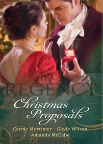 Regency Christmas Proposals - Christmas at Mulberry Hall / The Soldier's Christmas Miracle / Snowbound and Seduced