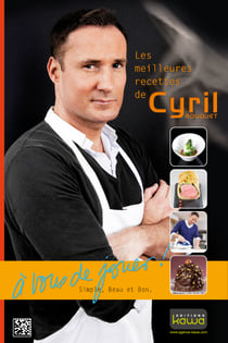 Les meilleures recettes de Cyril Rouquet - A vous de jouer - Simple, Beau et Bon