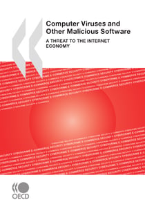 Computer Viruses and Other Malicious Software - A Threat to the Internet Economy