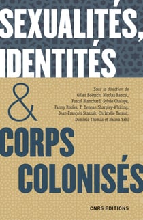 Sexualités, identités &amp; corps colonisés. XVe siècle - XXIe siècle