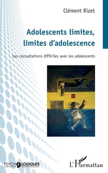 Adolescents limites, limites d'adolescence - Les consultations difficiles avec les adolescents