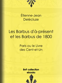 Les Barbus d'à-présent et les Barbus de 1800 - Paris ou le Livre des Cent-et-Un