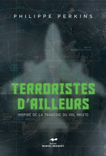 Terroristes d'ailleurs - Inspiré de la tragédie du vol MH370