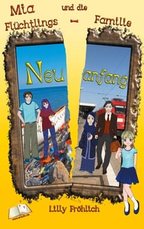 Neuanfang - Mia und die Flüchtlingsfamilie