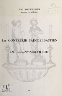 La confrérie Saint-Sébastien de Bligny-sur-Ouche