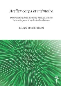 Atelier corps et mémoire - Optimisation de la mémoire chez les seniors - Protocole pour la maladie d'Alzheimer