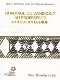 Hommage du Cameroun au Professeur Cheikh Anta Diop - Hommage des intellectuels Camerounais au Professeur Cheikh Anta Diop