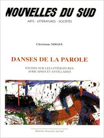 Danses de la parole - Études sur les littératures africaines et antillaises