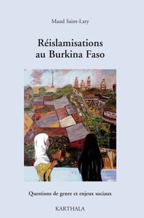 Réislamisations au Burkina Faso - Questions de genre et enjeux sociaux