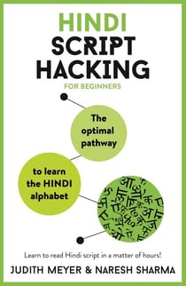 Hindi Script Hacking - The optimal pathway to learn the Hindi alphabet