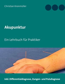 Akupunktur - Ein Lehrbuch für Praktiker