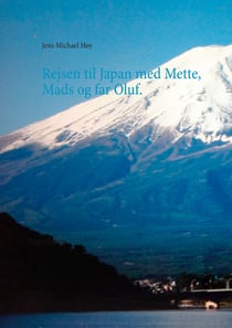 Rejsen til Japan med Mette, Mads og far Oluf - Expedition