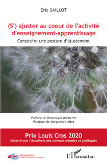 (S')ajuster au coeur de l'activité d'enseignement-apprentissage - Construire une posture d'ajustement Prix Louis Cros 2020 - Prix Louis Cros 2020